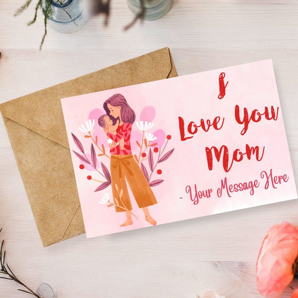 Personalized “I Love You Mom” Greeting Card - Flowers to Nepal - FTN